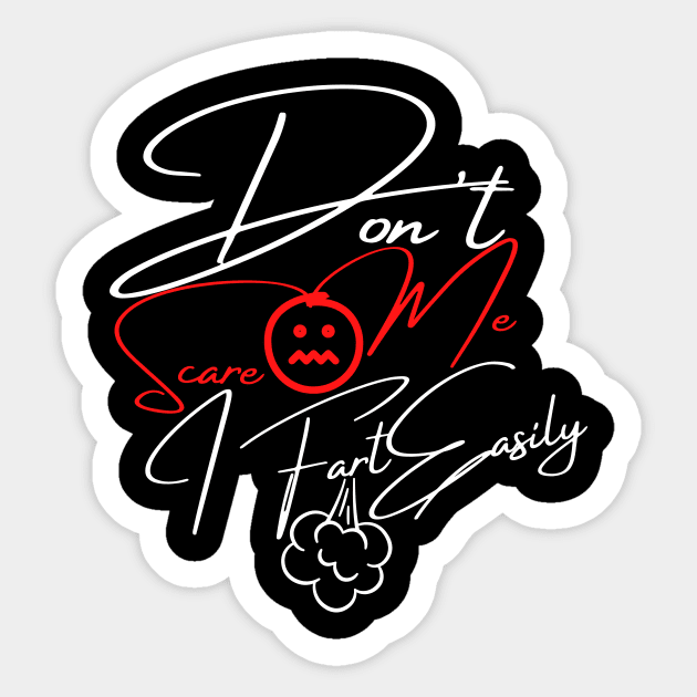 Don't Scare Me I Fart Easily Sticker by TOP DESIGN ⭐⭐⭐⭐⭐